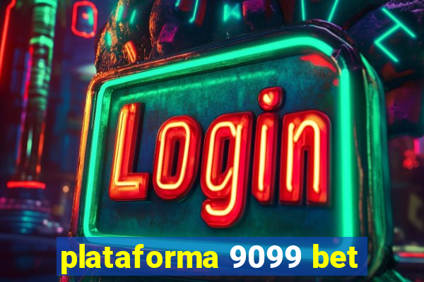 plataforma 9099 bet